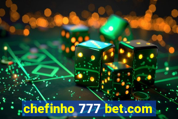 chefinho 777 bet.com